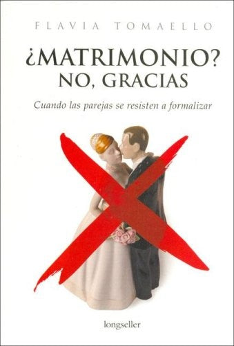 MATRIMONIO? NO GRACIAS | FLAVIA TOMAELLO