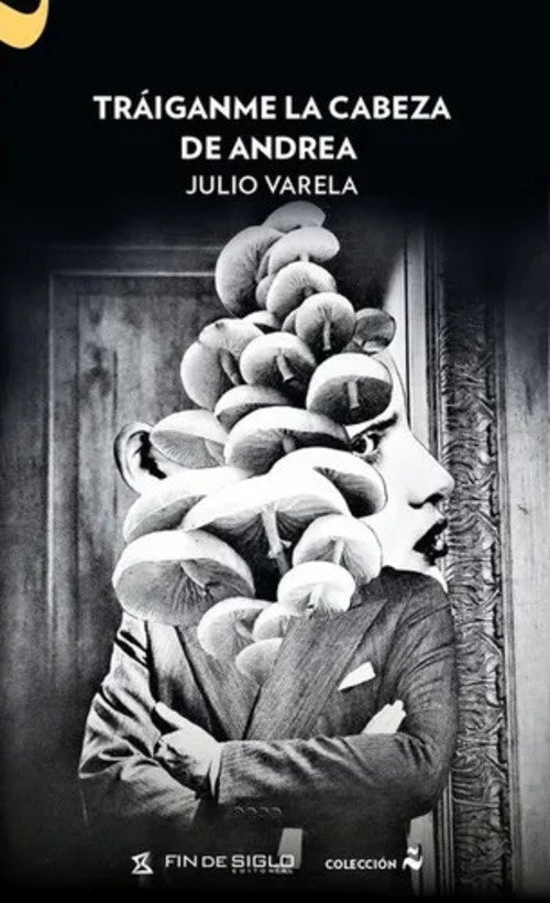 TRAIGANME LA CABEZA DE ANDREA | JULIO VARELA