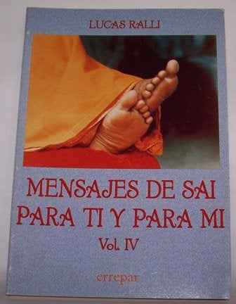 MENSAJES DE SAI PARA TI Y PARA MI VOL. 4 | LUCAS RALLI