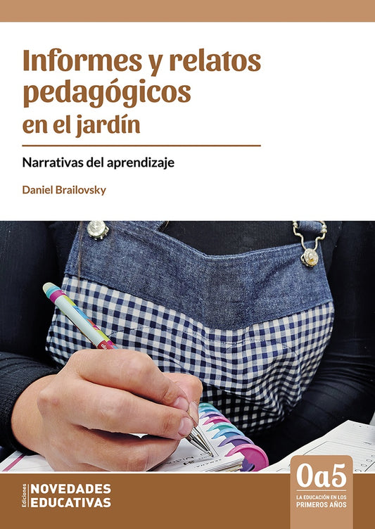 Informes y relatos pedagógicos en el jardín
 | DANIEL BRAILOVSKY