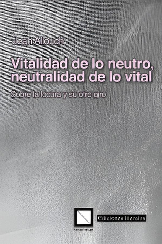 Vitalidad de lo neutro, neutralidad de lo vital
 | JEAN ALLOUCH