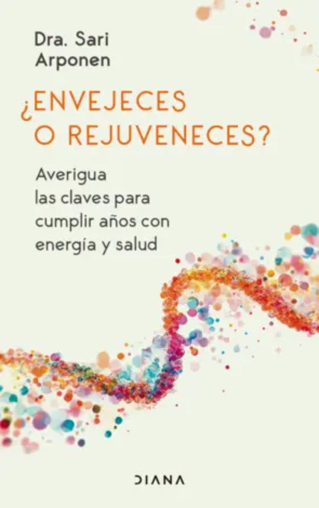 ENVEJECES O REJUVENECES? | DRA. SARI ARPONEN