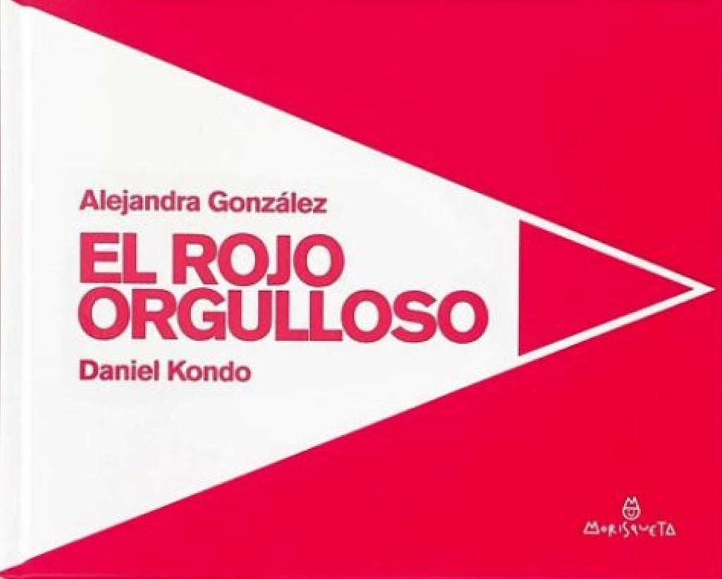 El rojo orgulloso | ALEJANDRA GONZÁLEZ / DANIEL KONDO