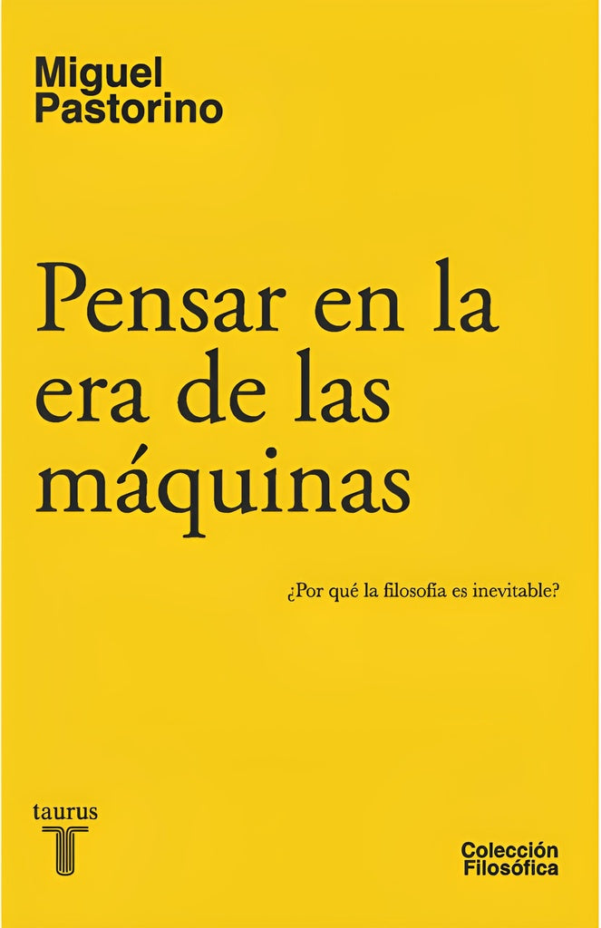 Pensar en la era de las máquinas (colección filosófica) | Miguel Pastorino