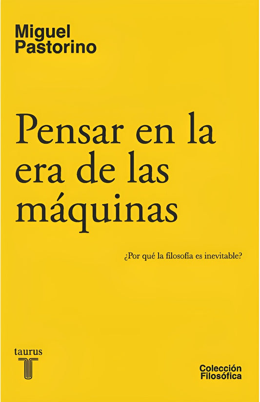 Pensar en la era de las máquinas (colección filosófica) | Miguel Pastorino