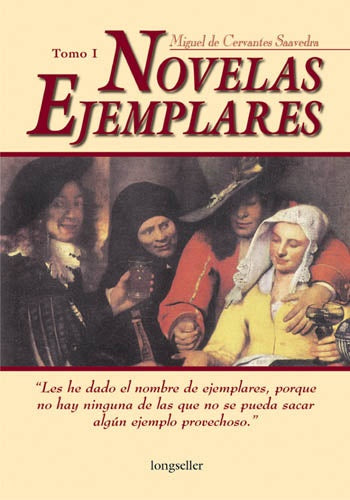 NOVELAS EJEMPLARES - TOMO I -CE- | CERVANTES SAAVEDRA