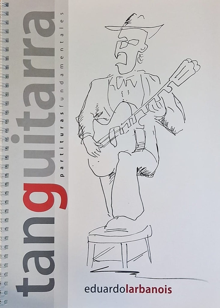 TANGUITARRA. PARTITURAS FUNDAMENTALES | EDUARDO LARBANOIS