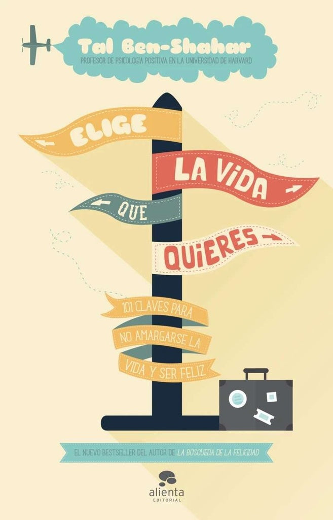 ELIGE LA, VIDA QUE QUIERES | TAL BEN-SHAHAR