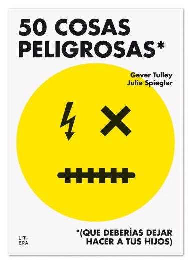 50 cosas peligrosas (que deberías dejar hacer a tus hijos) | Tulley, Spiegler