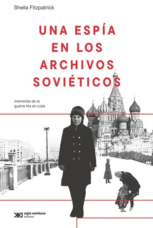 Una espía en los archivos soviéticos | SHEILA FITZPATRICK