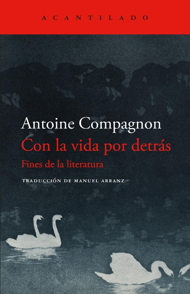 CON LA VIDA POR DETRAS | Antoine Compagnon