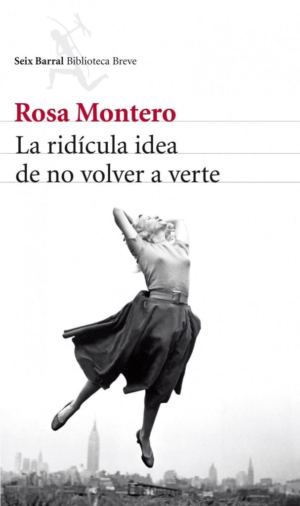 La ridícula idea de no volver a verte | ROSA MONTERO