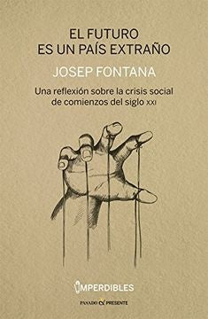 El futuro es un país extraño | JOSEP FONTANA
