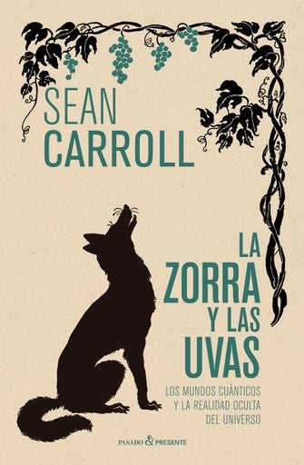 La zorra y las uvas | SEAN CARROLL