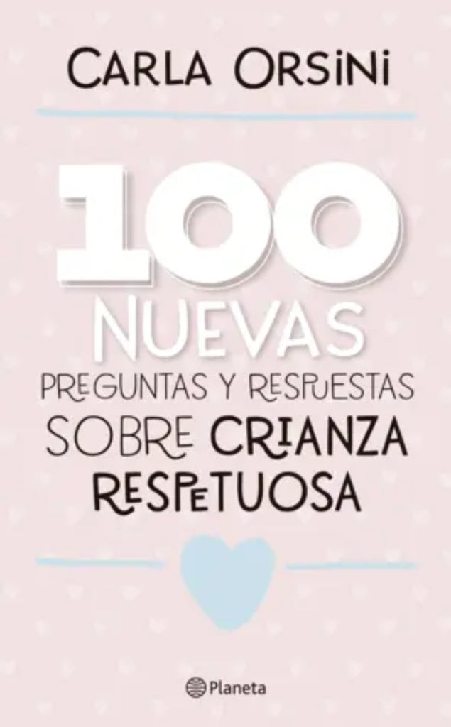 100 NUEVAS PREGUNTAS Y RESPUESTAS SOBRE CRIANZA R | CARLA ORSINI