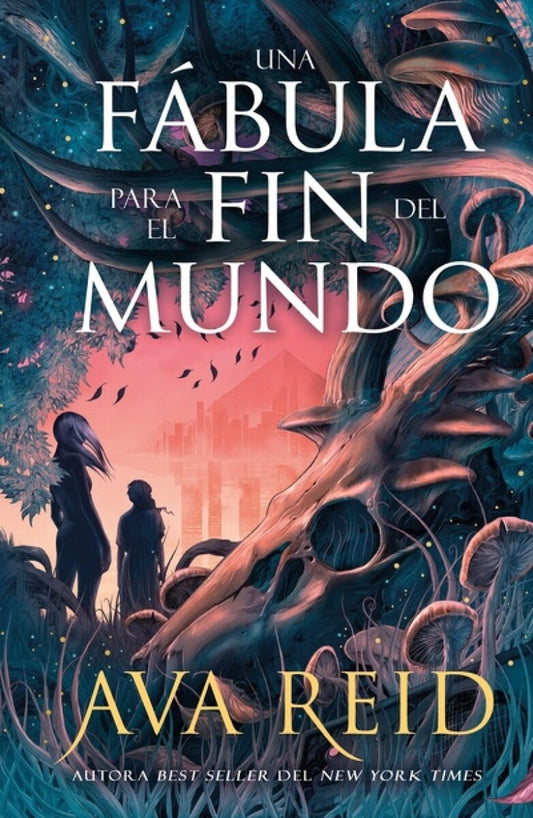 Una fábula para el fin del mundo | Ava Reid