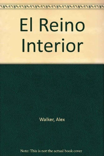 REINO INTERIOR,EL | ALEX WALKER