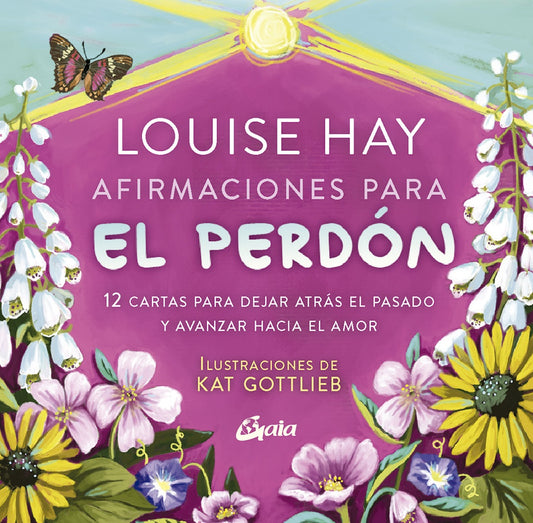 AFIRMACIONES PARA EL PERDON | LOUISE HAY  -  ALBERTA HUTCHINSON
