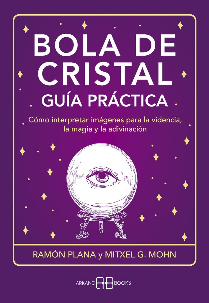 BOLA DE CRISTAL. GUIA PRACTICA | RAMON/ MOHN  MITXEL G. PLANA