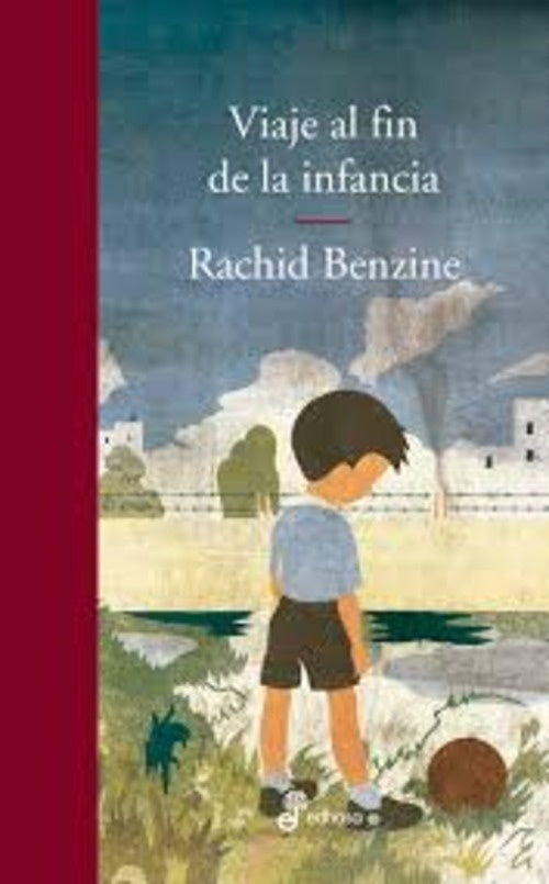 VIAJE AL FIN DE LA INFANCIA | RACHID BENZINE