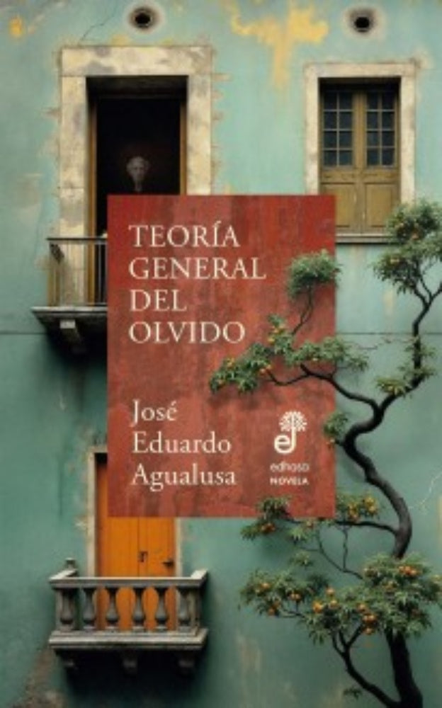 TEORIA GENERAL DEL OLVIDO | JOSE EDUARDO AGUAKUSA