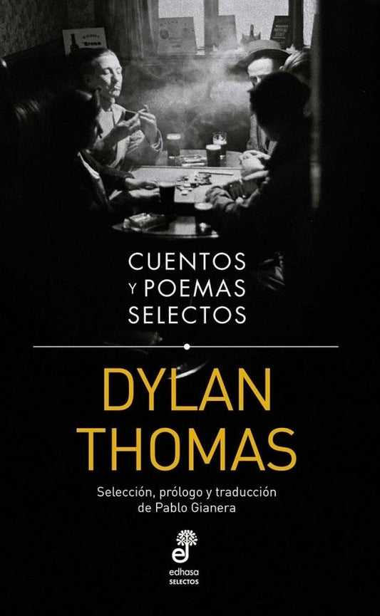 CUENTOS Y POEMAS SELECTOS. DYLAN THOMAS | DYLAN THOMAS