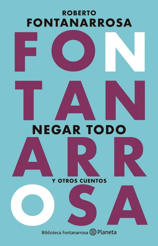 NEGAR TODO | ROBERTO FONTANARROSA