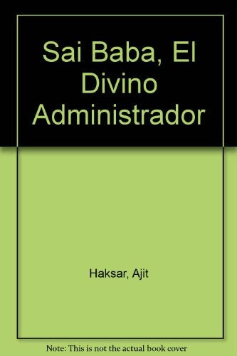 SAI BABA EL DIVINO ADMINISTRADOR | AJIT N. HAKSAR