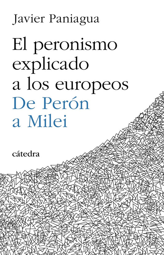 El peronismo explicado a los europeos. De Perón a Milei | SIN ASIGNAR