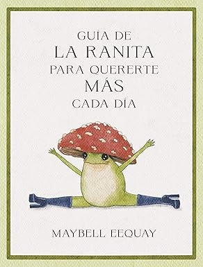 Guía de la ranita para quererte más cada día | SIN ASIGNAR