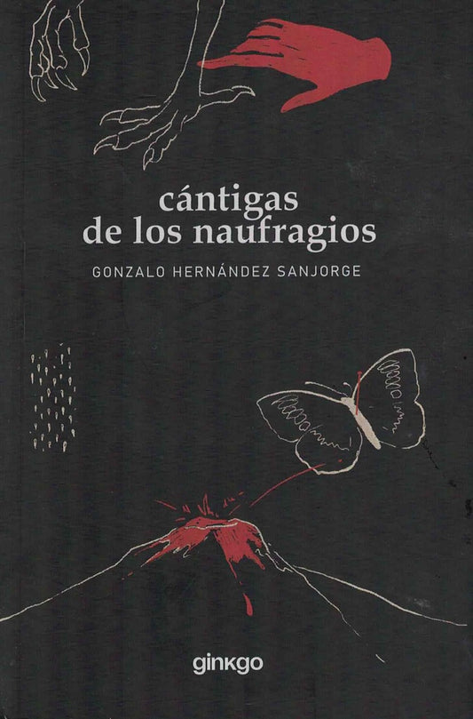 Cantigas de los naufragios / La sangre es un hechizo transitorio | GONZALO HERNÁNDEZ