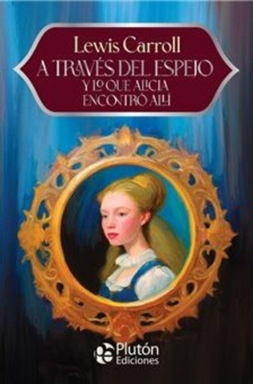 A través del espejo y lo que Alicia encontró allí | LEWIS CARROLL