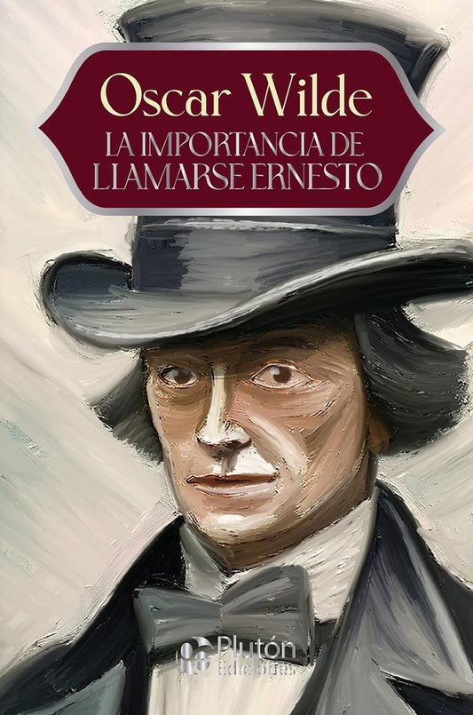 La importancia de llamarse Ernesto | OSCAR WILDE