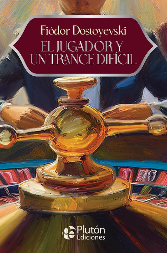 El Jugador y Un Trance Difícil | Fiódor Dostoyevski