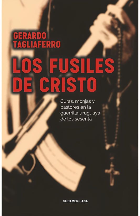 Los fusiles de cristo | GERARDO TAGLIAFERRO