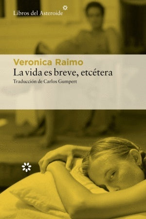 VIDA ES BREVE, ETCETERA | VERONICA RAIMO