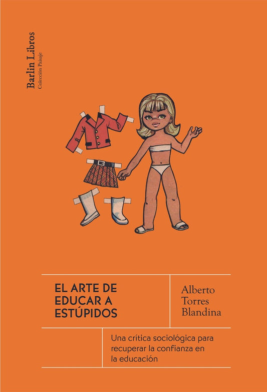 ARTE DE EDUCAR A ESTUPIDOS, EL | ALBERTO TORRES BLANDINA