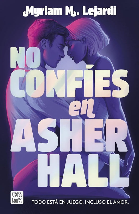 NO CONFIES EN ASHER HALL | MYRIAM M. LEJARDI