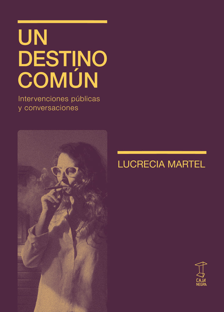 Un destino común | LUCRECIA MARTEL