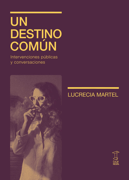 Un destino común | LUCRECIA MARTEL