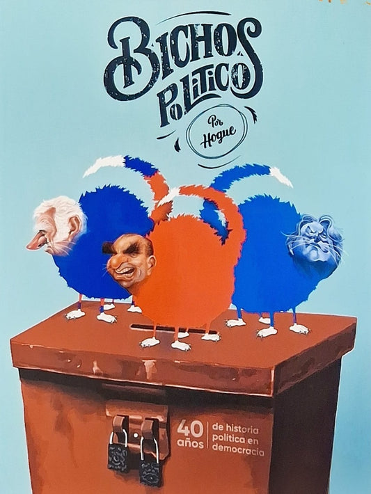 Bichos políticos. 40 años de historia política en democracia | HOGUE
