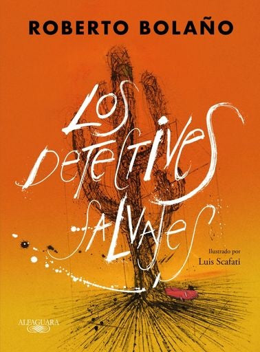DETECTIVES SALVAJES, LOS (ED. ILUSTRADA) | ROBERTO BOLAÑO