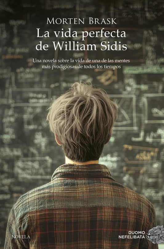 VIDA PERFECTA DE WILLIAM SIDIS, LA | MORTEN BRASK