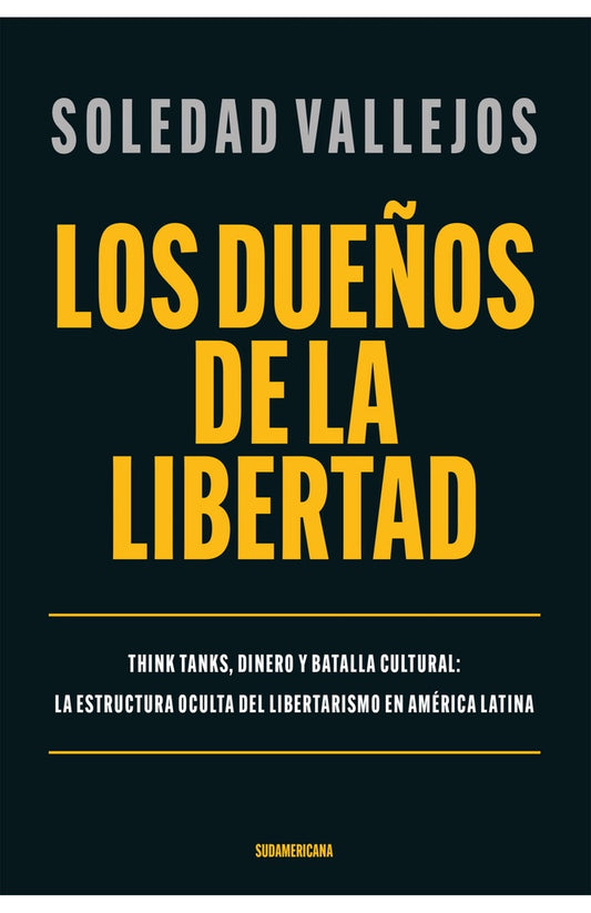 Los dueños de la libertad | SOLEDAD VALLEJOS
