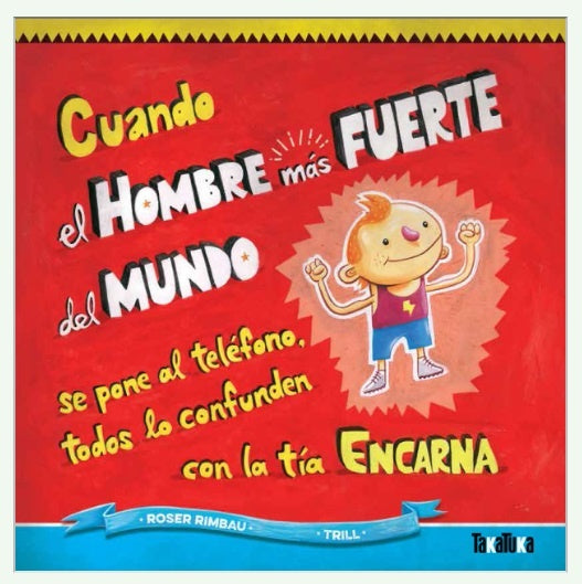 Cuando el hombre más fuerte del mundo se pone al teléfono, todos lo confunden con la tía Encarna | Roser Rimbau