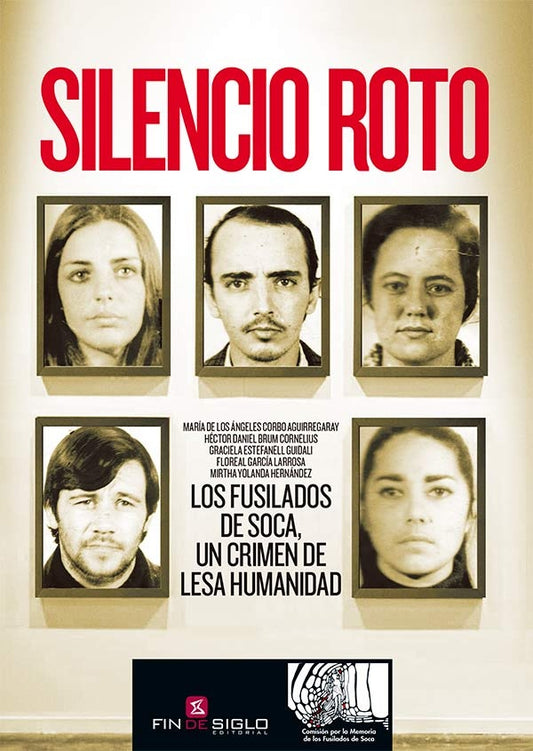 Silencio roto. Los fusilados de Soca, un crímen de lesa humanidad