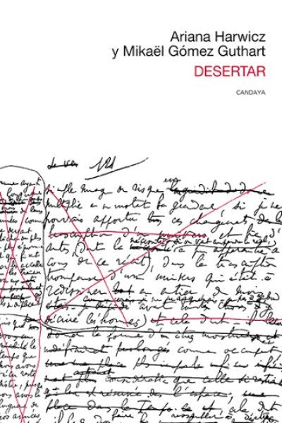 Desertar | Ariana Harwicz/ Mikaël Gómez Guthart
