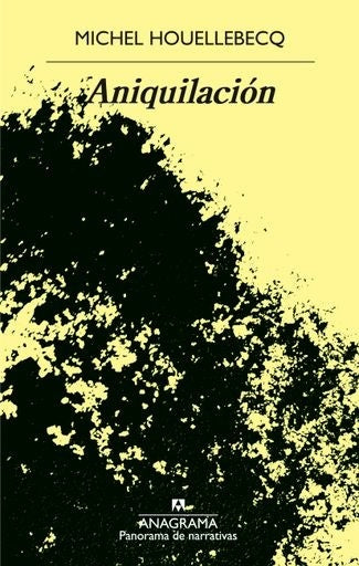 Aniquilación | MICHEL HOUELLEBECQ
