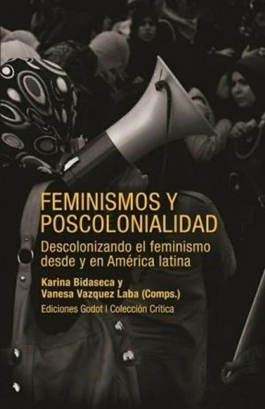 Feminismos y poscolonialidad | KARINA BIDASECA Y VANESA VÁZQUEZ LABA
