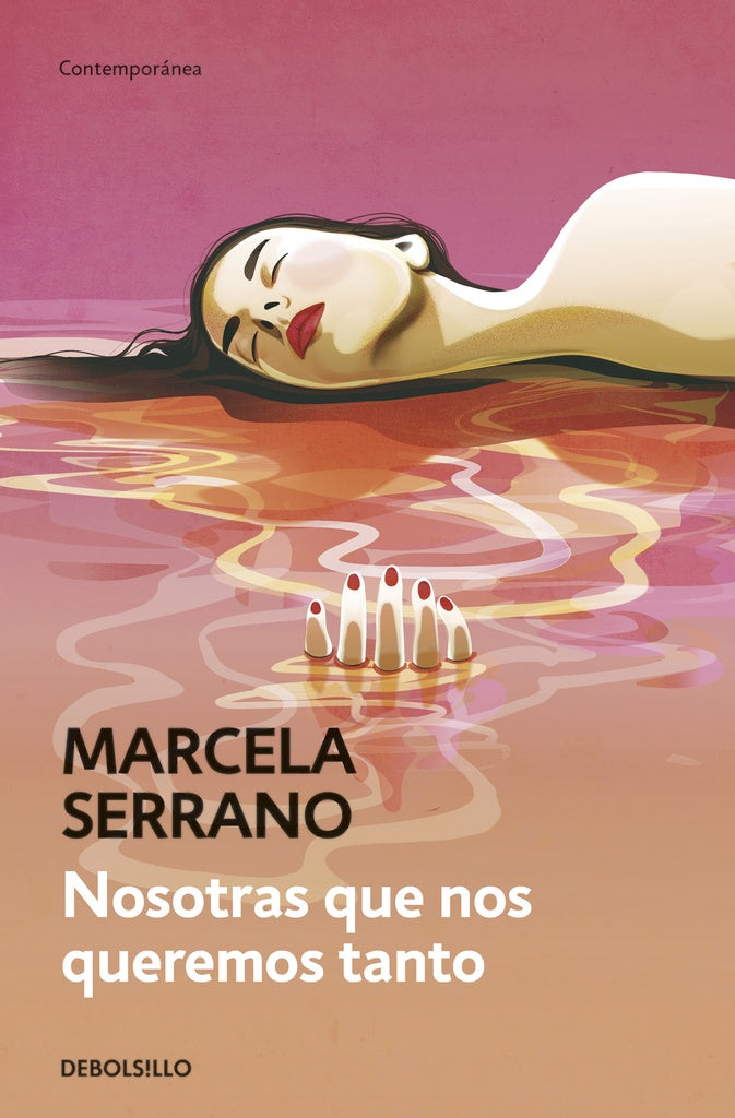 Nosotras que nos queremos tanto | MARCELA SERRANO